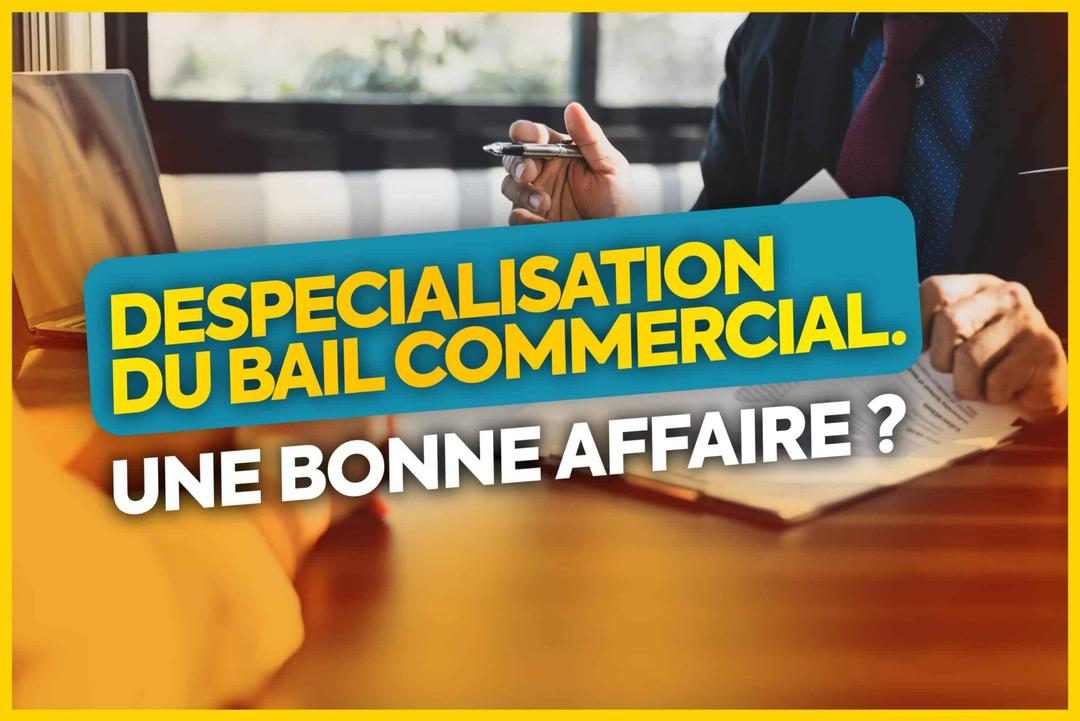 Destination du bail et déspécialisation