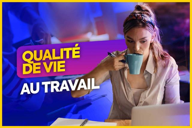 Qualité de vie au travail